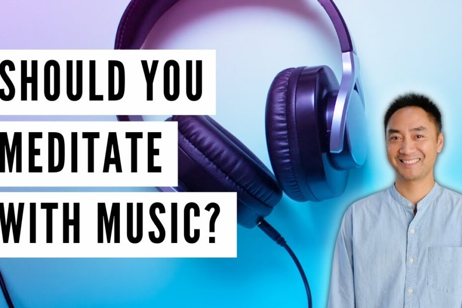 Can I Meditate With Music