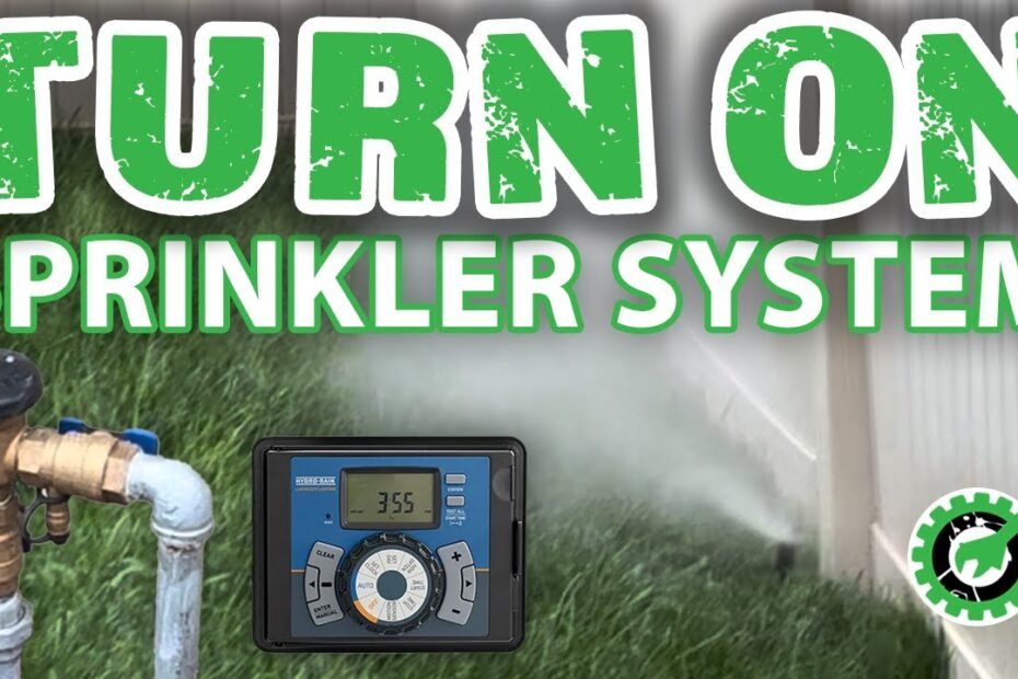 How to turn on sprinklers after winter