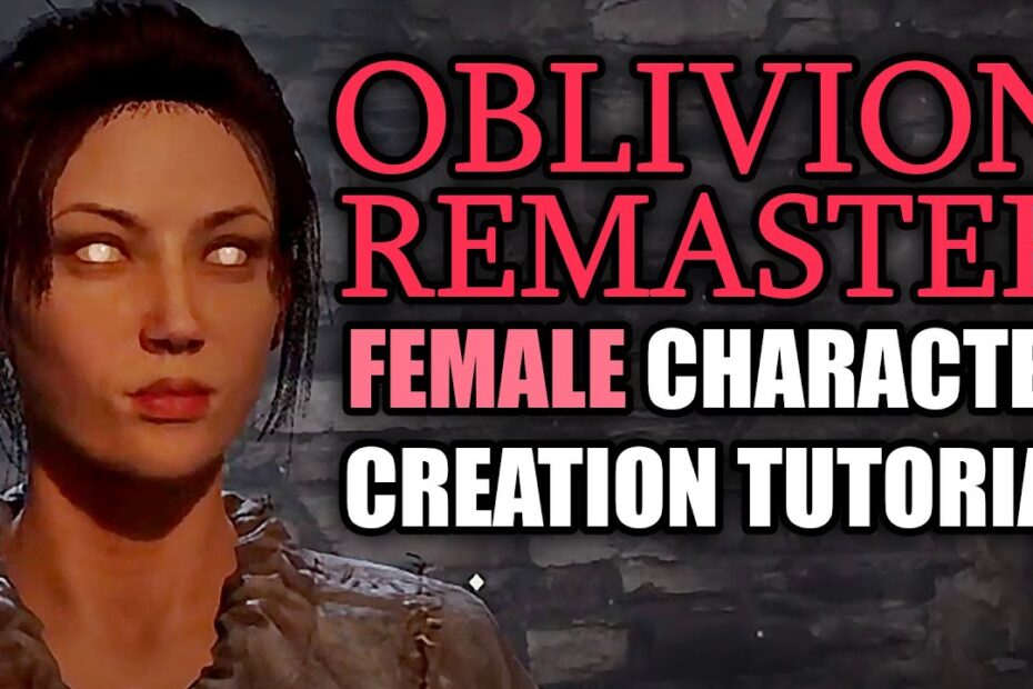 Oblivion remaster character creation female