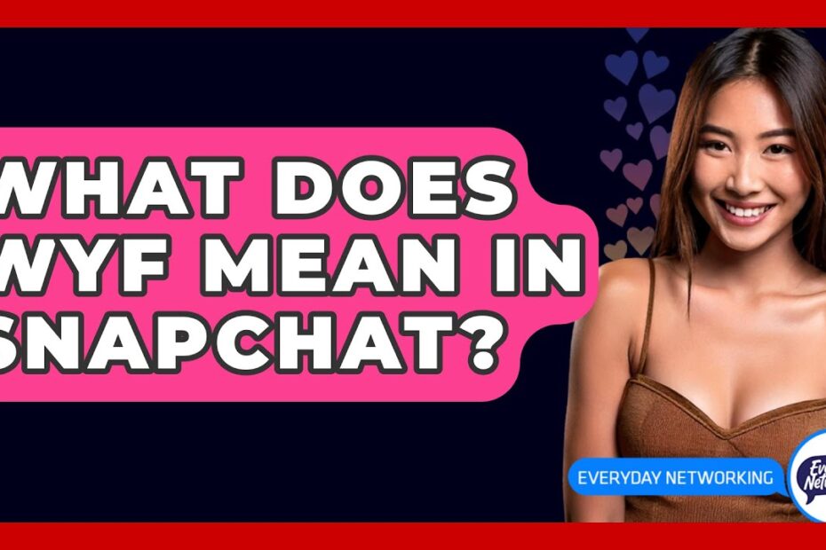 What Does Wyf Mean Snapchat